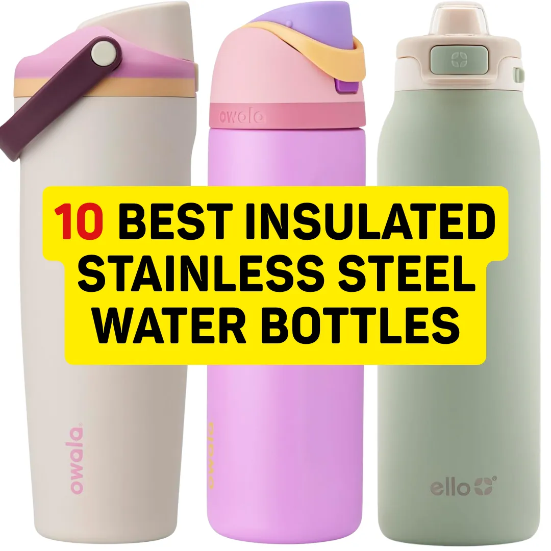 10 Best Insulated Stainless Steel Water Bottles