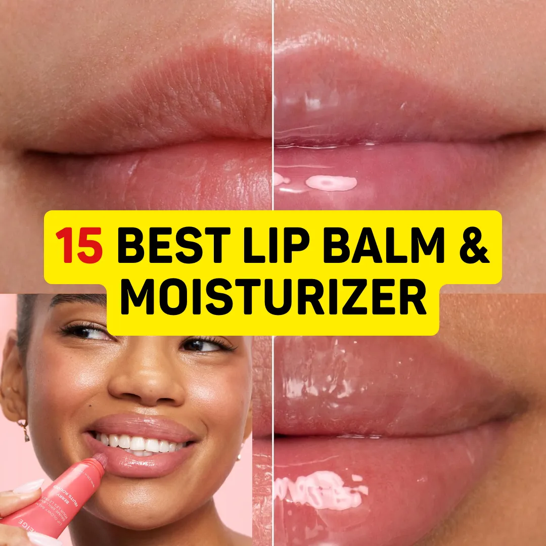 15 Best Lip Balm & Moisturizer